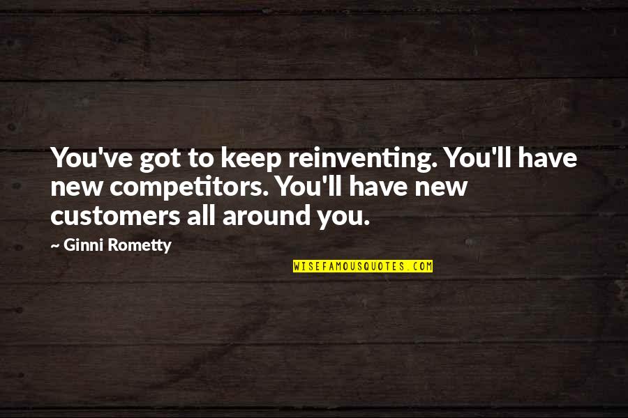 Funny Wake Up In The Morning Quotes By Ginni Rometty: You've got to keep reinventing. You'll have new
