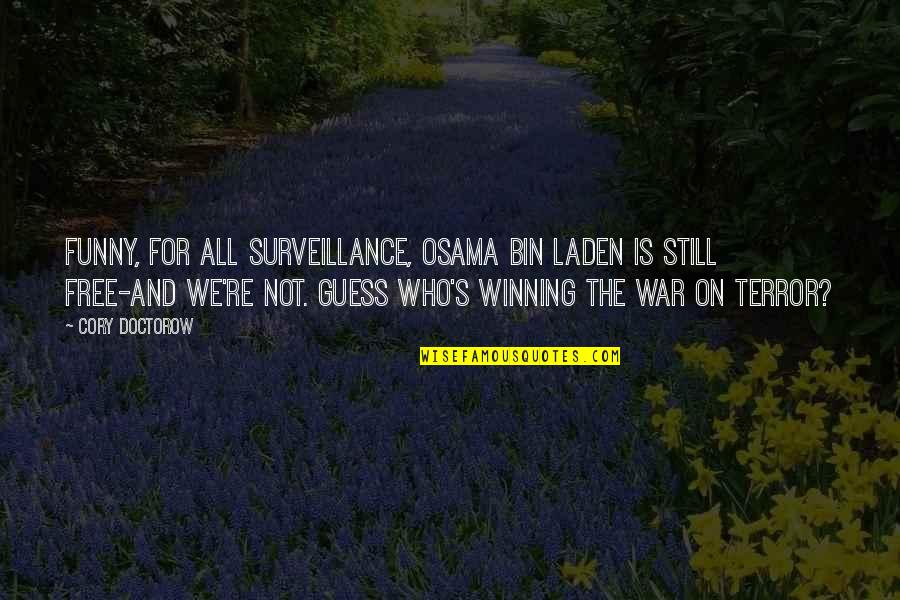 Funny War Quotes By Cory Doctorow: Funny, for all surveillance, Osama bin Laden is