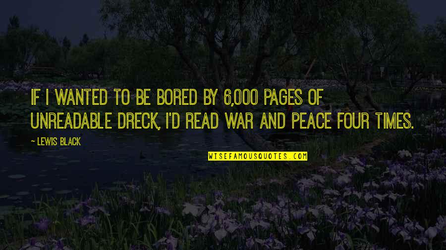 Funny War Quotes By Lewis Black: If I wanted to be bored by 6,000