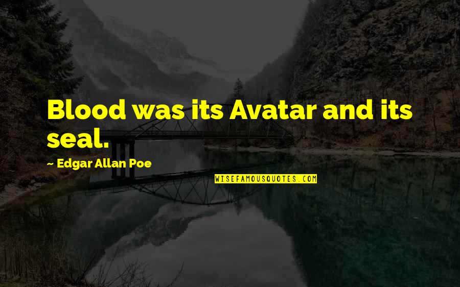 Funny Warner Bros Quotes By Edgar Allan Poe: Blood was its Avatar and its seal.