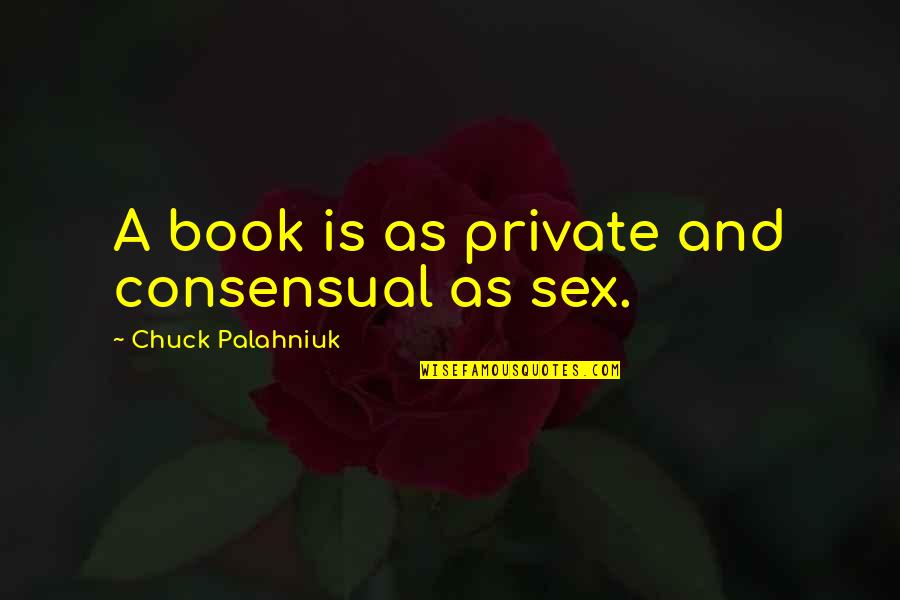 Funny Washing Hands Quotes By Chuck Palahniuk: A book is as private and consensual as