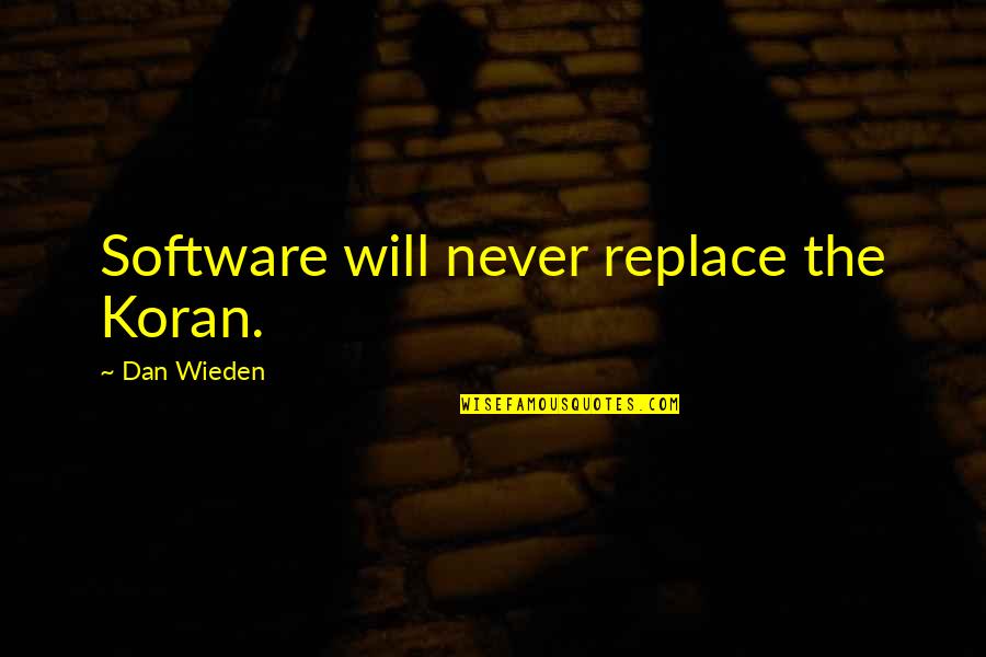 Funny Washington Dc Quotes By Dan Wieden: Software will never replace the Koran. Funny Washington Dc Quotes By Dan Wieden: Software will never replace the Koran.