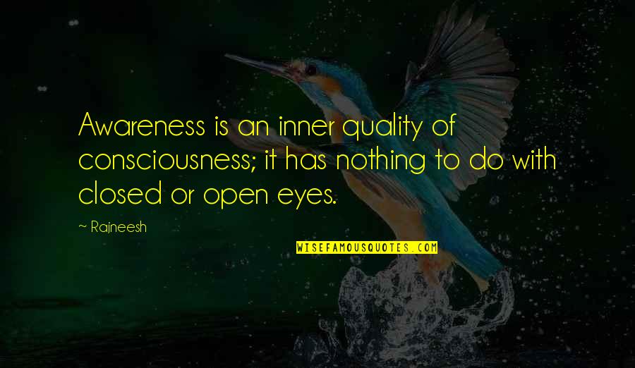 Funny Wasp Quotes By Rajneesh: Awareness is an inner quality of consciousness; it