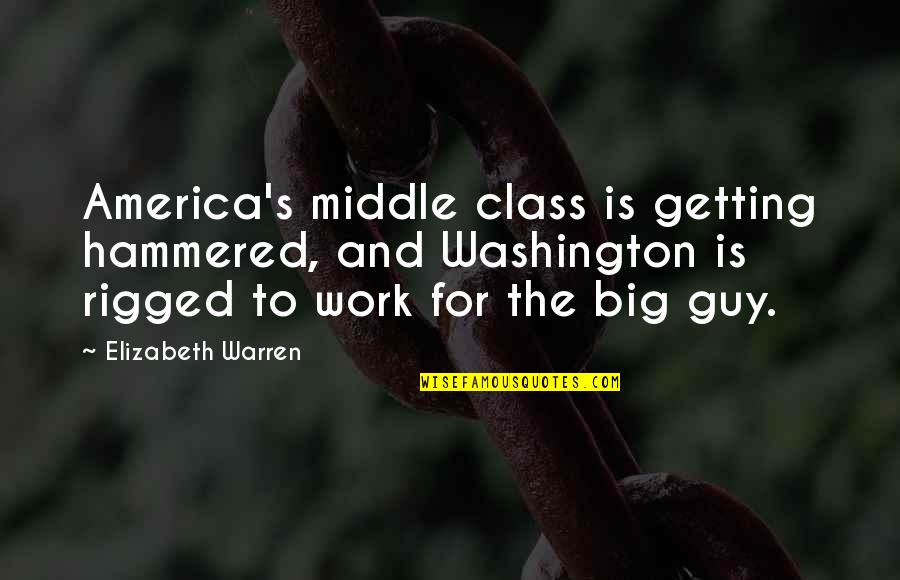 Funny Wastewater Quotes By Elizabeth Warren: America's middle class is getting hammered, and Washington Funny Wastewater Quotes By Elizabeth Warren: America's middle class is getting hammered, and Washington