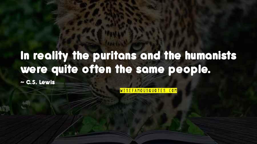 Funny Waterfall Quotes By C.S. Lewis: In reality the puritans and the humanists were