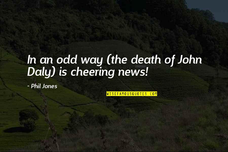 Funny Watermelon Quotes By Phil Jones: In an odd way (the death of John