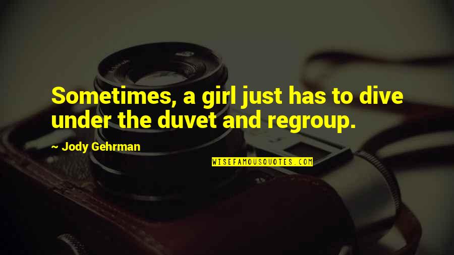 Funny Wayne Bennett Quotes By Jody Gehrman: Sometimes, a girl just has to dive under
