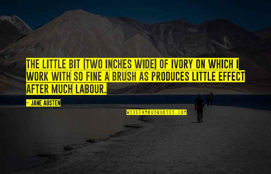 Funny Wealth Quotes By Jane Austen: The little bit (two inches wide) of ivory