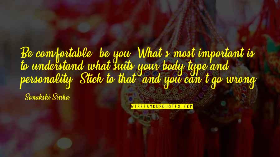 Funny Wedding Rsvp Quotes By Sonakshi Sinha: Be comfortable; be you. What's most important is