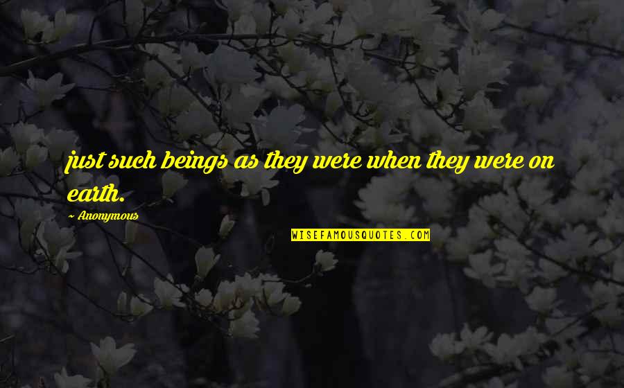 Funny Weeds Quotes By Anonymous: just such beings as they were when they