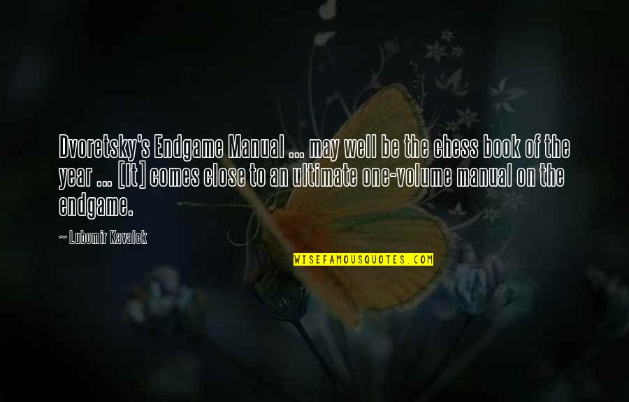 Funny Weenie Quotes By Lubomir Kavalek: Dvoretsky's Endgame Manual ... may well be the