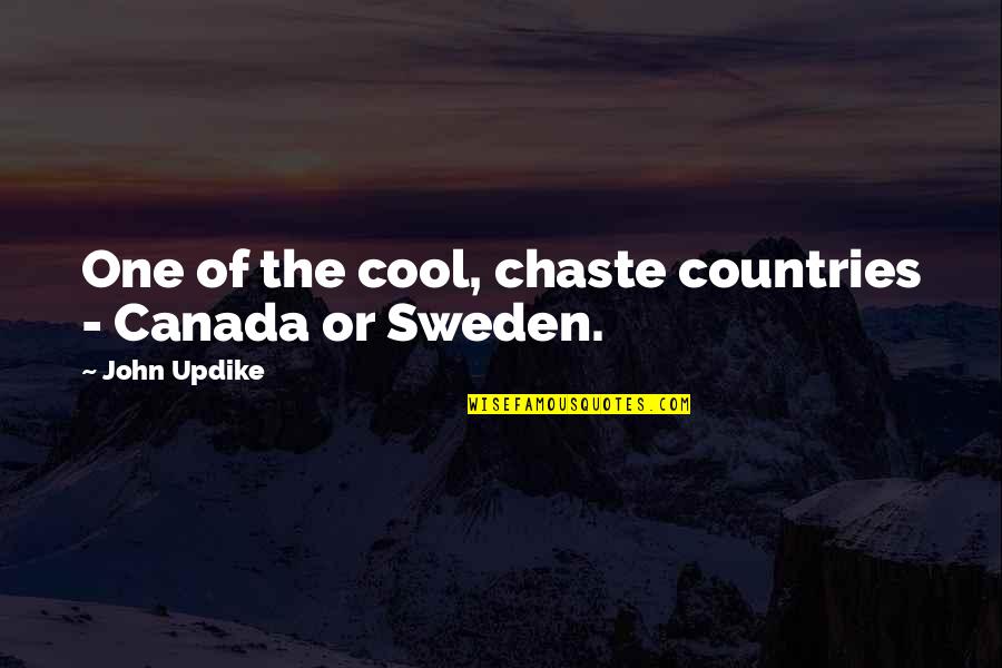 Funny Weight Loss Quotes By John Updike: One of the cool, chaste countries - Canada