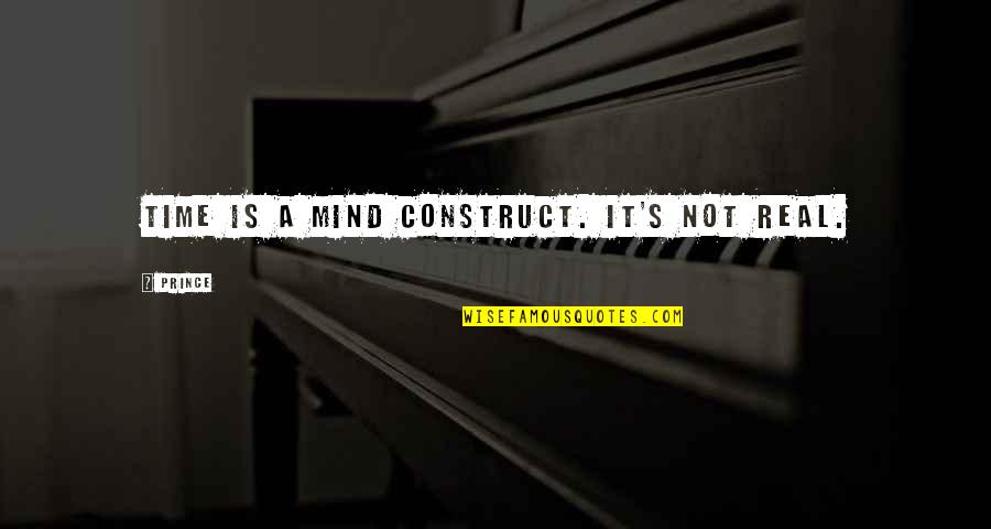 Funny Welcome New Employee Quotes By Prince: Time is a mind construct. It's not real.