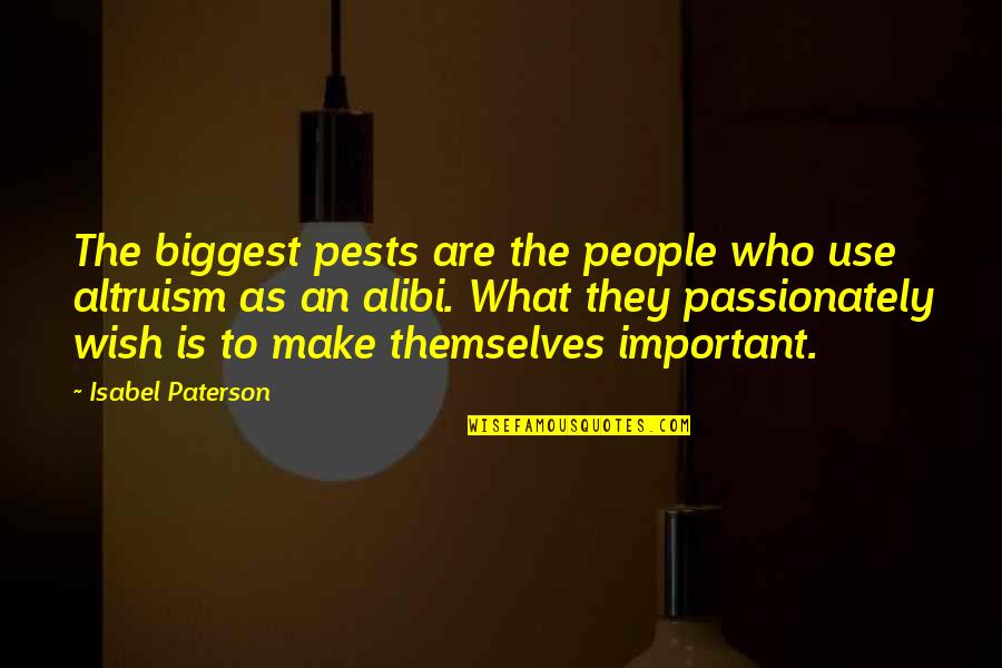 Funny We're Engaged Quotes By Isabel Paterson: The biggest pests are the people who use