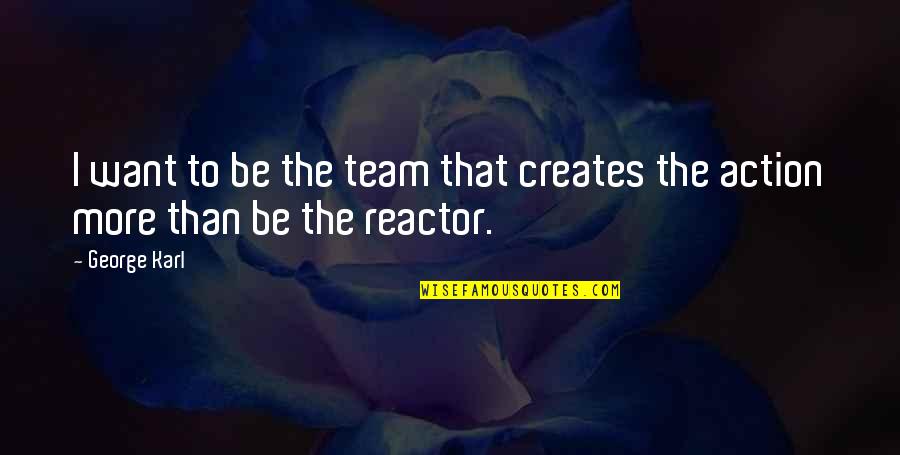 Funny Whale Quotes By George Karl: I want to be the team that creates