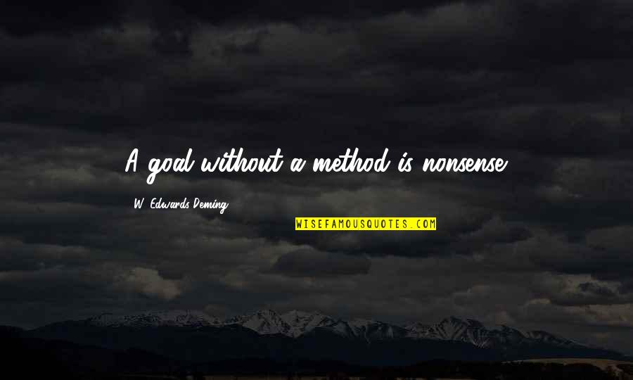 Funny Whatsapp Quotes By W. Edwards Deming: A goal without a method is nonsense.