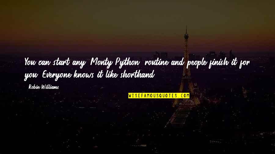 Funny Whip Quotes By Robin Williams: You can start any 'Monty Python' routine and Funny Whip Quotes By Robin Williams: You can start any 'Monty Python' routine and