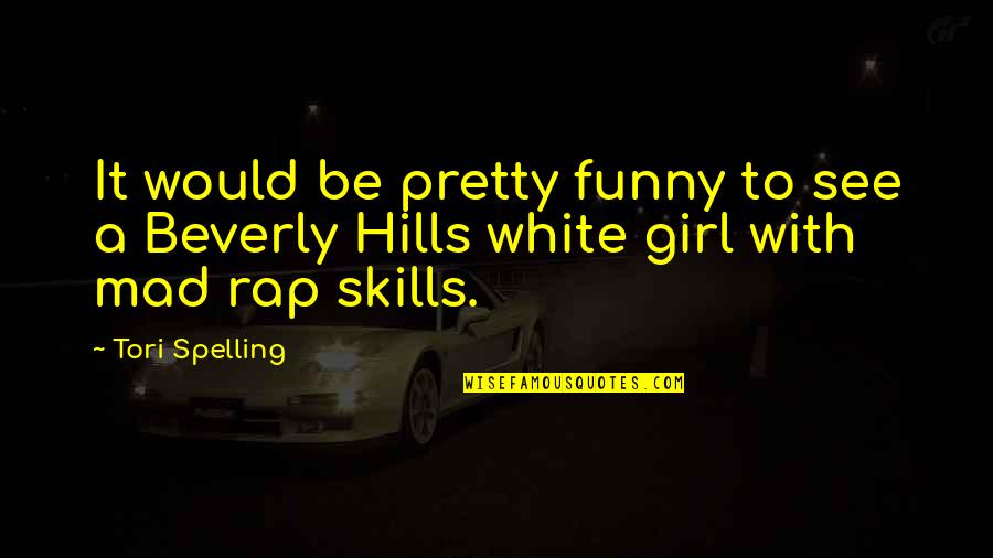 Funny White Girl Quotes By Tori Spelling: It would be pretty funny to see a