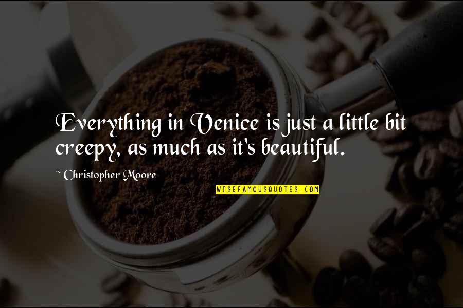Funny Wiccan Quotes By Christopher Moore: Everything in Venice is just a little bit