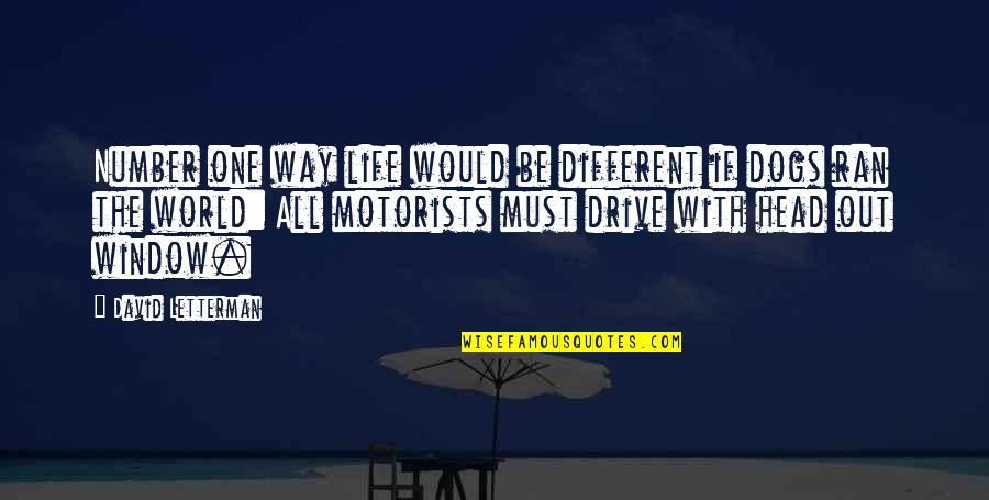 Funny Window Quotes By David Letterman: Number one way life would be different if