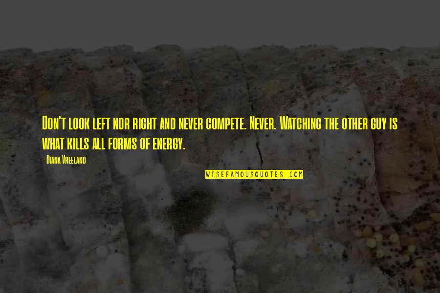 Funny Window Washing Quotes By Diana Vreeland: Don't look left nor right and never compete.
