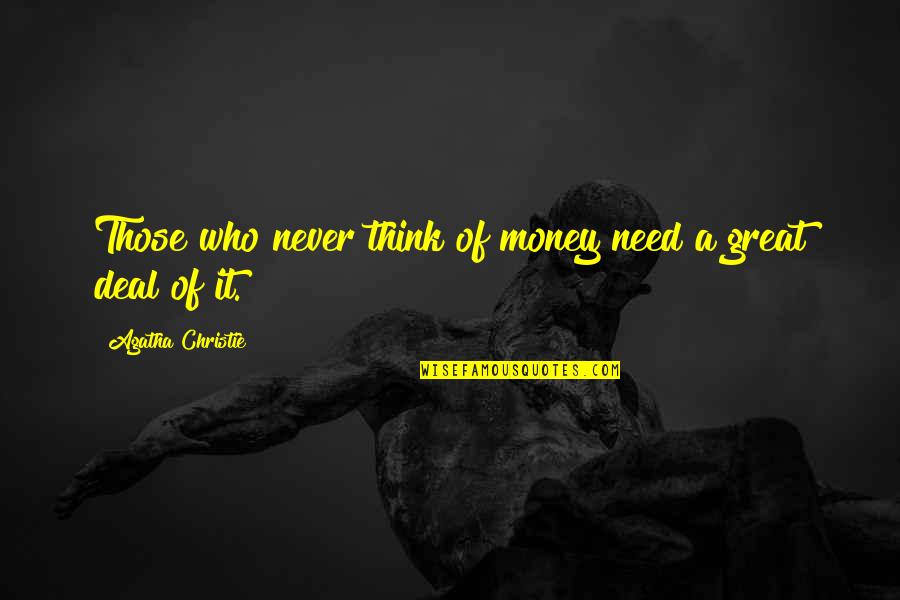 Funny Wine Charm Quotes By Agatha Christie: Those who never think of money need a