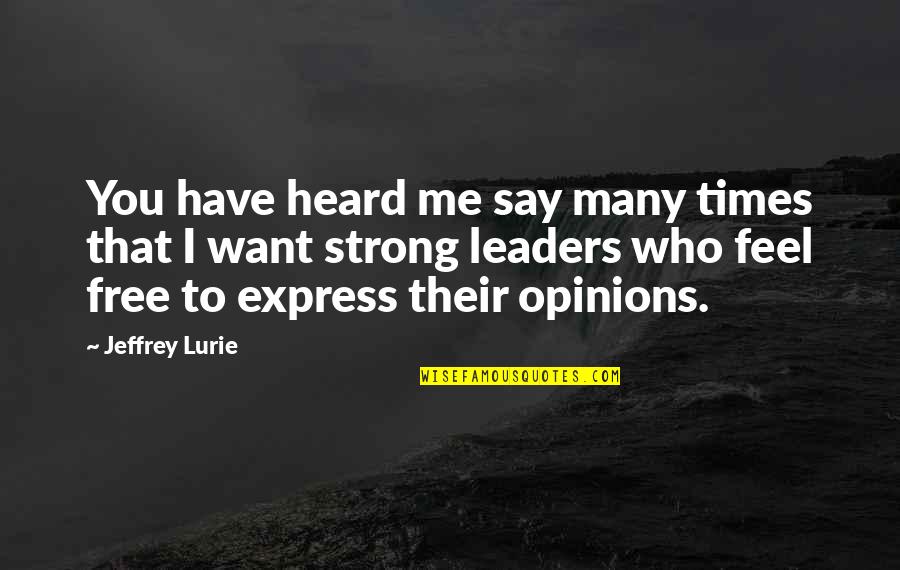 Funny Winners And Losers Quotes By Jeffrey Lurie: You have heard me say many times that Funny Winners And Losers Quotes By Jeffrey Lurie: You have heard me say many times that
