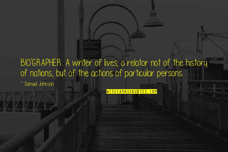 Funny Wipeout Quotes By Samuel Johnson: BIO'GRAPHER: A writer of lives; a relator not