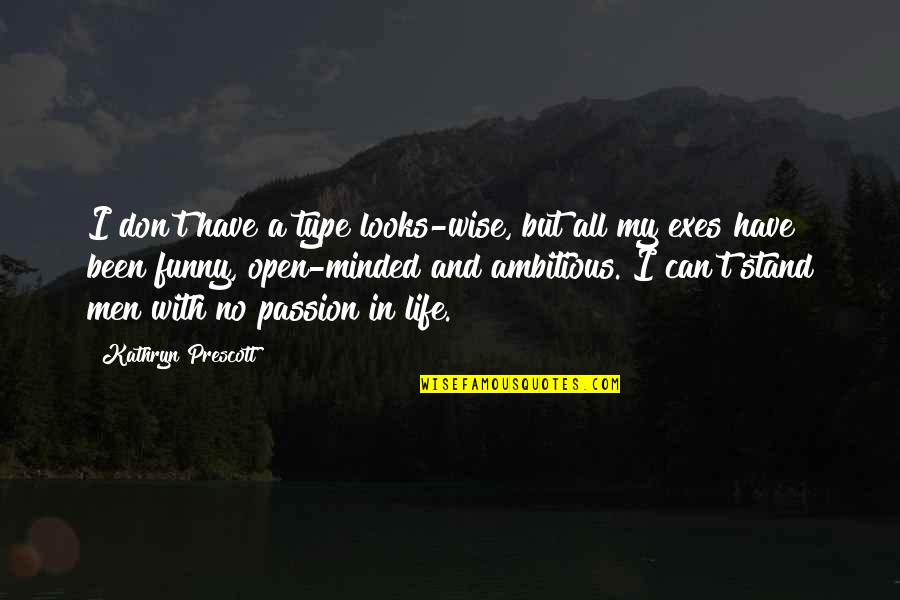 Funny Wise Life Quotes By Kathryn Prescott: I don't have a type looks-wise, but all