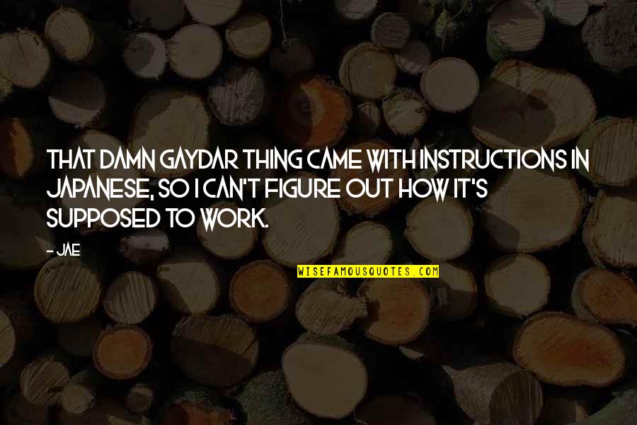 Funny Words Hurt Quotes By Jae: That damn gaydar thing came with instructions in