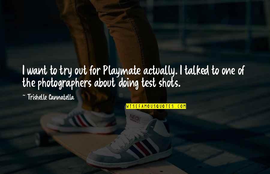 Funny Workplace Inspirational Quotes By Trishelle Cannatella: I want to try out for Playmate actually.