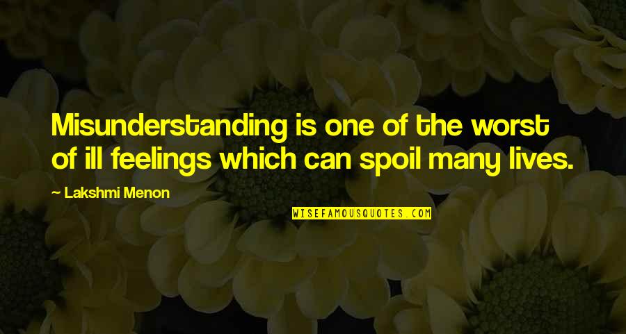 Funny Worst Day Ever Quotes By Lakshmi Menon: Misunderstanding is one of the worst of ill