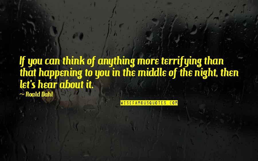 Funny Wrestling Quotes By Roald Dahl: If you can think of anything more terrifying