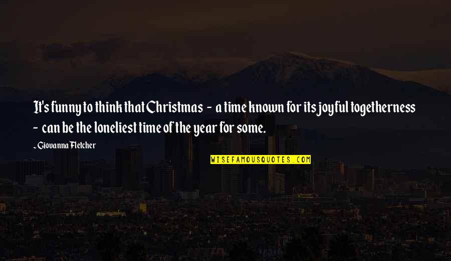 Funny Year Quotes By Giovanna Fletcher: It's funny to think that Christmas - a Funny Year Quotes By Giovanna Fletcher: It's funny to think that Christmas - a
