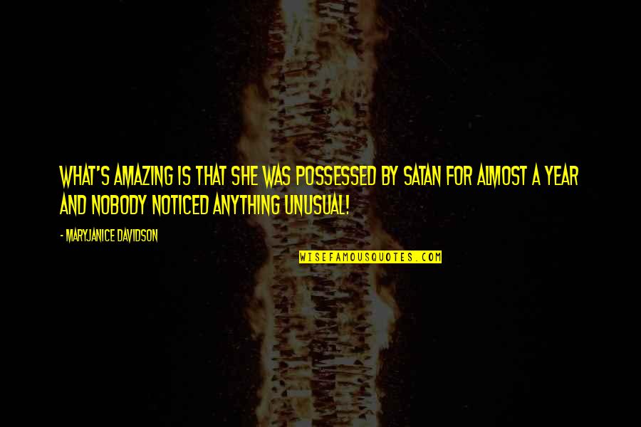 Funny Year Quotes By MaryJanice Davidson: What's amazing is that she was possessed by Funny Year Quotes By MaryJanice Davidson: What's amazing is that she was possessed by