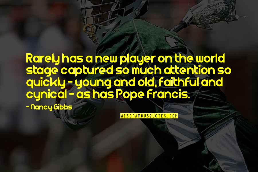 Funny You're Getting Old Quotes By Nancy Gibbs: Rarely has a new player on the world