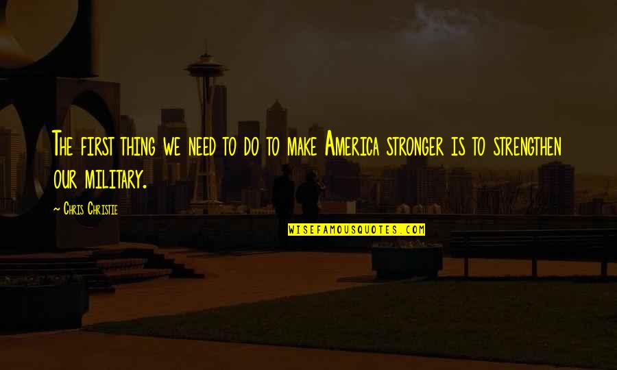 Funny Zits Quotes By Chris Christie: The first thing we need to do to Funny Zits Quotes By Chris Christie: The first thing we need to do to