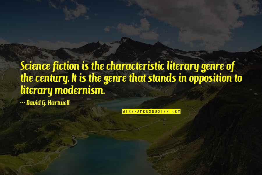Funnyman Quotes By David G. Hartwell: Science fiction is the characteristic literary genre of