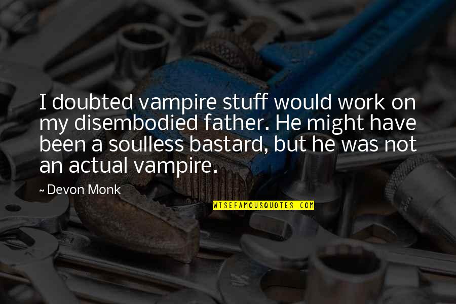 Funorama Quotes By Devon Monk: I doubted vampire stuff would work on my