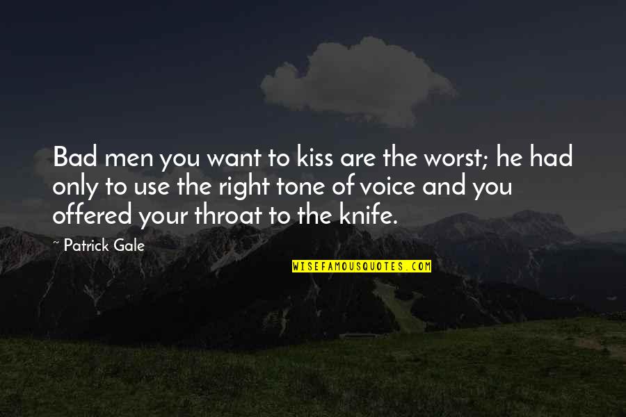 Funt Quotes By Patrick Gale: Bad men you want to kiss are the