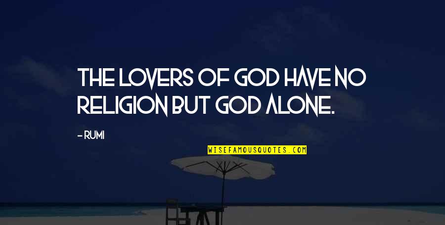 Funziona Quotes By Rumi: The lovers of God have no religion but