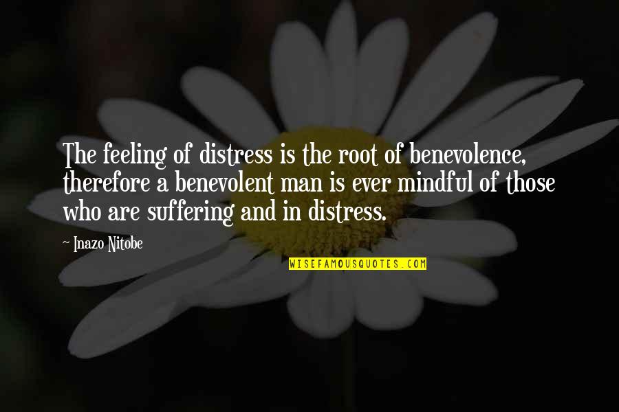 Funzione Trigonometrica Quotes By Inazo Nitobe: The feeling of distress is the root of Funzione Trigonometrica Quotes By Inazo Nitobe: The feeling of distress is the root of