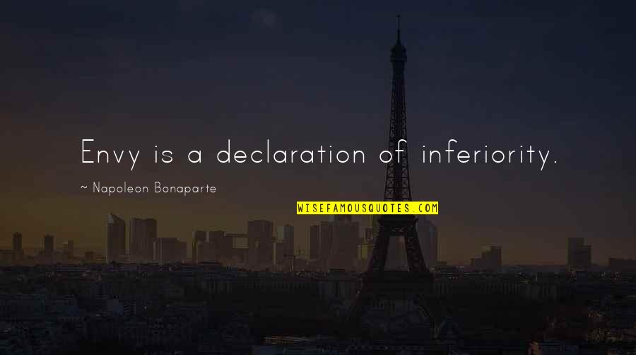 Furbacher Plumbing Quotes By Napoleon Bonaparte: Envy is a declaration of inferiority.
