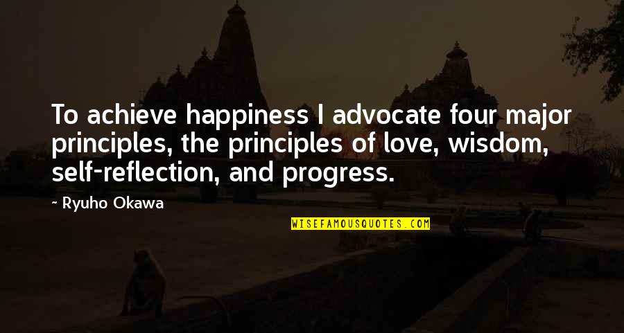 Furbush Reality Quotes By Ryuho Okawa: To achieve happiness I advocate four major principles, Furbush Reality Quotes By Ryuho Okawa: To achieve happiness I advocate four major principles,