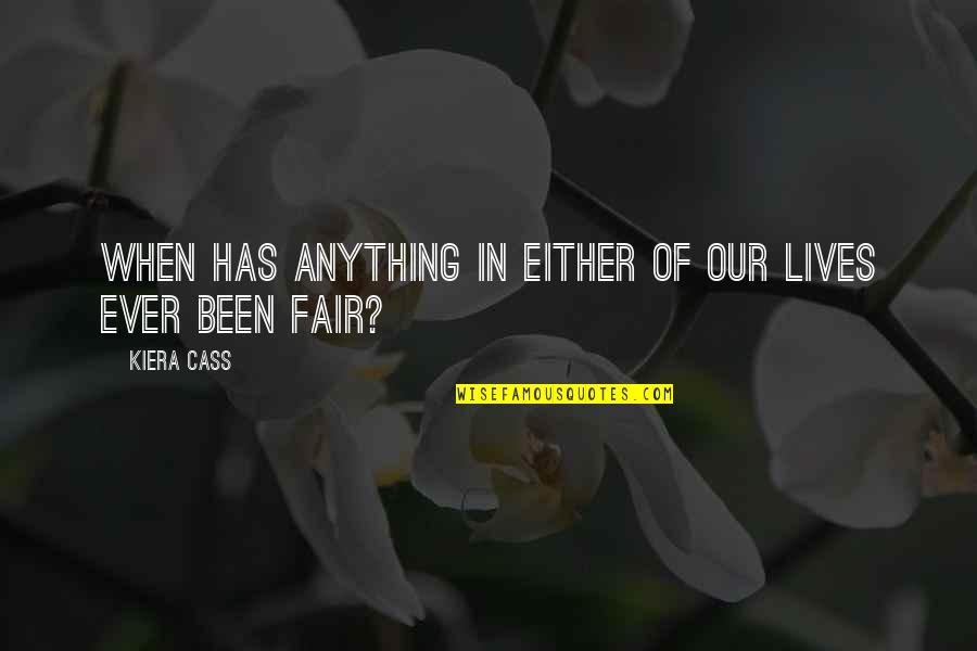 Furcia Color Quotes By Kiera Cass: When has anything in either of our lives