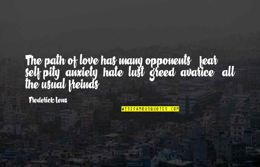 Furies Quotes By Frederick Lenz: The path of love has many opponents -