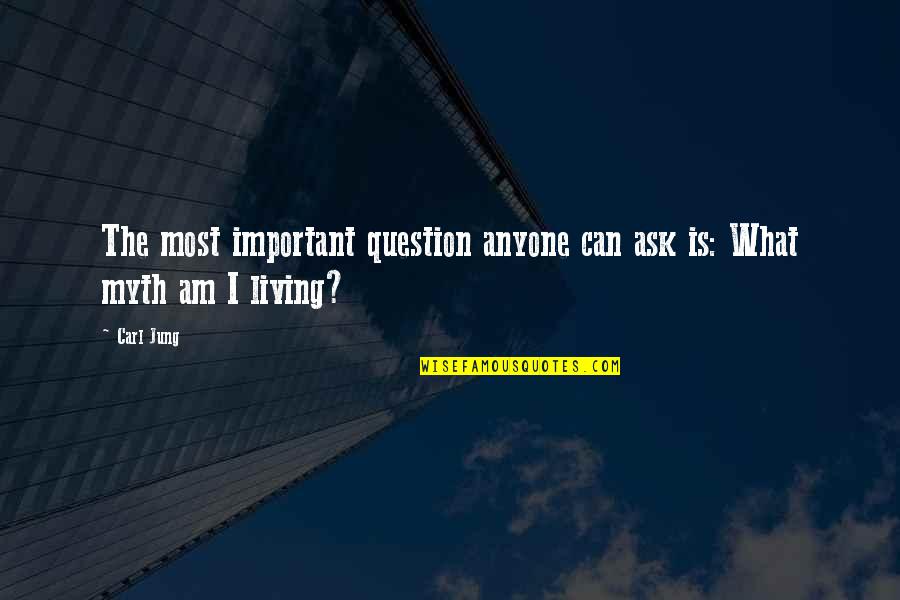 Furious 7 Movie Quotes By Carl Jung: The most important question anyone can ask is: