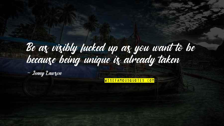 Furiously Quotes By Jenny Lawson: Be as visibly fucked up as you want