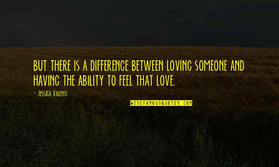 Furjeezama Quotes By Jessica Valenti: but there is a difference between loving someone