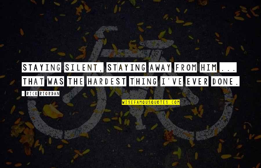 Furloughing Employees Quotes By Rick Riordan: Staying silent, staying away from him ... that